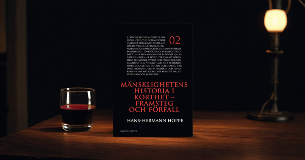 Mänsklighetens historia i korthet – framsteg och förfall - Hans-Hermann Hoppe